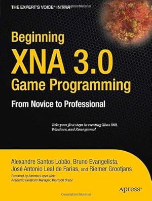 Bild des Verkufers fr Beginning XNA 3.0 Game Programming: From Novice to Professional (Beginning From Novice to Professional) by Evangelista, Bruno, Santos Lobao, Alexandre, Grootjans, Riemer, ANTONIO LEAL DEFARIAS, Jose [Paperback ] zum Verkauf von booksXpress