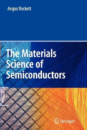 Seller image for The Materials Science of Semiconductors by Rockett, Angus [Paperback ] for sale by booksXpress