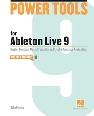 Seller image for Power Tools for Ableton Live 9: Master Ableton's Music Production and Live Performance Application by Perrine, Jake [Paperback ] for sale by booksXpress