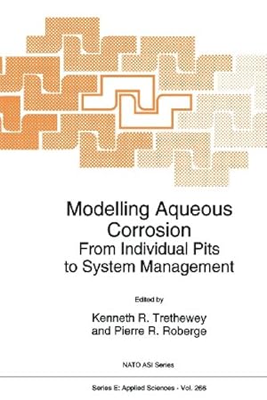 Imagen del vendedor de Modelling Aqueous Corrosion: From Individual Pits To System Management (Nato Science Series E: (Closed)) [Paperback ] a la venta por booksXpress