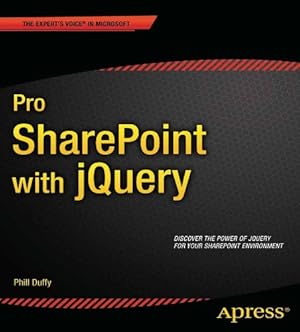 Imagen del vendedor de Pro SharePoint with jQuery (Expert's Voice in Microsoft) by Duffy, Phill [Paperback ] a la venta por booksXpress