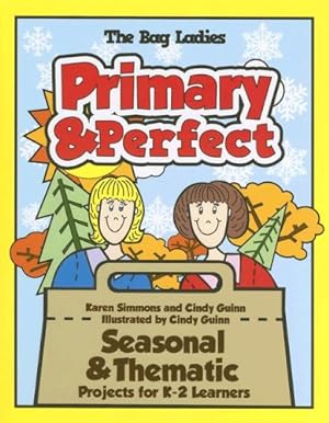Seller image for Primary & Perfect: Seasonal & Thematic Projects for K-2 Learners (Maupin House) by Guinn, Cindy, Simmons, Karen [Paperback ] for sale by booksXpress