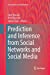 Immagine del venditore per Prediction and Inference from Social Networks and Social Media (Lecture Notes in Social Networks) [Paperback ] venduto da booksXpress
