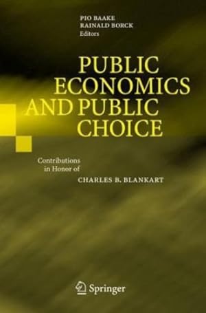 Seller image for Public Economics and Public Choice: Contributions in Honor of Charles B. Blankart [Hardcover ] for sale by booksXpress