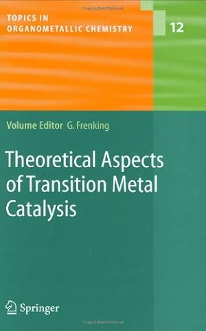 Imagen del vendedor de Theoretical Aspects of Transition Metal Catalysis (Topics in Organometallic Chemistry) [Hardcover ] a la venta por booksXpress