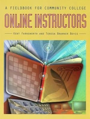 Seller image for A Fieldbook for Community College Online Instructors by Farnsworth, Kent, Bevis, Teresa Brawner [Paperback ] for sale by booksXpress