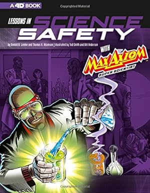 Seller image for Lessons in Science Safety with Max Axiom Super Scientist: 4D An Augmented Reading Science Experience (Graphic Science 4D) by Lemke, Donald B., Adamson, Thomas K., Anderson, Bill [Paperback ] for sale by booksXpress