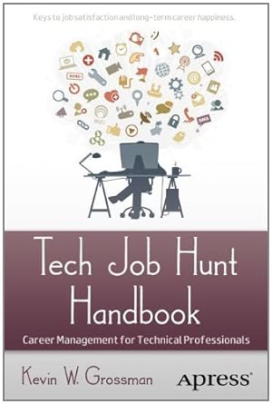 Seller image for Tech Job Hunt Handbook: Career Management for Technical Professionals by Grossman, Kevin [Paperback ] for sale by booksXpress
