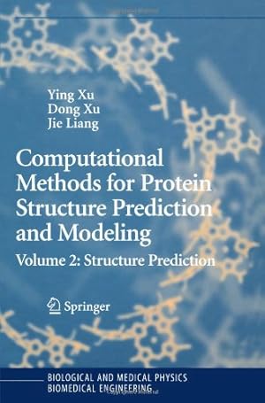 Seller image for Computational Methods for Protein Structure Prediction and Modeling: Volume 2: Structure Prediction (Biological and Medical Physics, Biomedical Engineering) by Xu, Ying [Paperback ] for sale by booksXpress