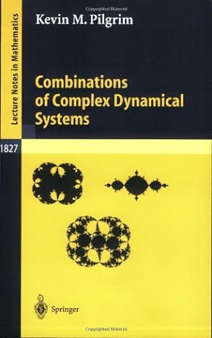 Seller image for Combinations of Complex Dynamical Systems (Lecture Notes in Mathematics) by Pilgrim, Kevin M. [Paperback ] for sale by booksXpress