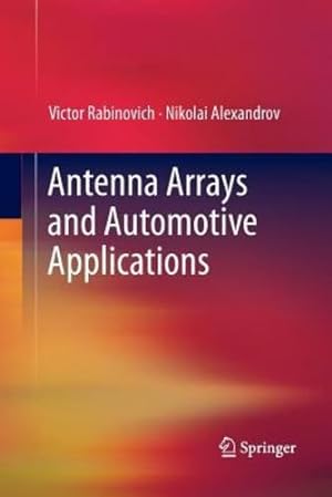 Seller image for Antenna Arrays and Automotive Applications by Rabinovich, Victor, Alexandrov, Nikolai [Paperback ] for sale by booksXpress