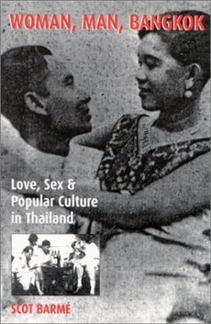 Bild des Verkufers fr Woman, Man, Bangkok: Love, Sex, and Popular Culture in Thailand (Asia/Pacific/Perspectives) by Barmé, Scot [Hardcover ] zum Verkauf von booksXpress