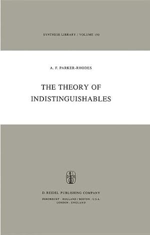 Image du vendeur pour The Theory of Indistinguishables: A Search for Explanatory Principles Below the Level of Physics (Synthese Library) by Parker-Rhodes, A.F. [Hardcover ] mis en vente par booksXpress