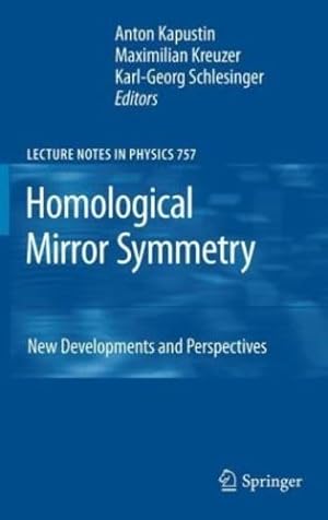 Seller image for Homological Mirror Symmetry: New Developments and Perspectives (Lecture Notes in Physics (757)) [Hardcover ] for sale by booksXpress