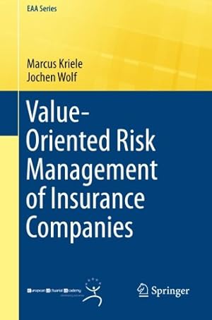 Image du vendeur pour Value-Oriented Risk Management of Insurance Companies (EAA Series) by Kriele, Marcus, Wolf, Jochen [Paperback ] mis en vente par booksXpress