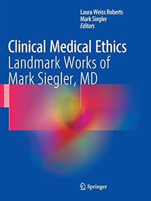 Bild des Verkufers fr Clinical Medical Ethics: Landmark Works of Mark Siegler, MD [Paperback ] zum Verkauf von booksXpress