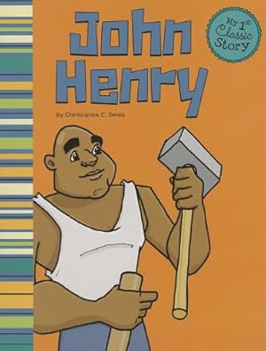Image du vendeur pour John Henry (My First Classic Story) by Jones, Christianne C. [Paperback ] mis en vente par booksXpress