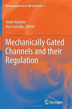 Seller image for Mechanically Gated Channels and their Regulation (Mechanosensitivity in Cells and Tissues (6)) [Paperback ] for sale by booksXpress