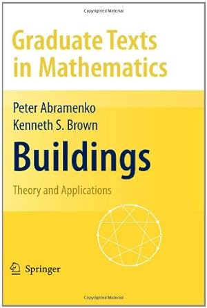 Seller image for Buildings: Theory and Applications (Graduate Texts in Mathematics (248)) by Abramenko, Peter, Brown, Kenneth S. [Paperback ] for sale by booksXpress
