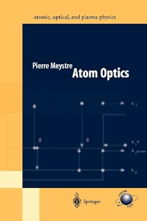 Immagine del venditore per Atom Optics (Springer Series on Atomic, Optical, and Plasma Physics) by Meystre, Pierre [Paperback ] venduto da booksXpress