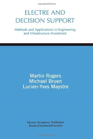 Seller image for ELECTRE and Decision Support: Methods and Applications in Engineering and Infrastructure Investment by Rogers, Martin Gerard [Paperback ] for sale by booksXpress