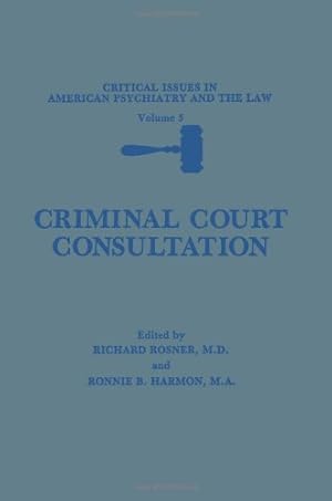 Imagen del vendedor de Criminal Court Consultation (Critical Issues in American Psychiatry and the Law (5)) by Rosner, Richard [Paperback ] a la venta por booksXpress