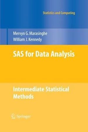 Image du vendeur pour SAS for Data Analysis: Intermediate Statistical Methods (Statistics and Computing) by Marasinghe, Mervyn G., Kennedy, William J. [Paperback ] mis en vente par booksXpress