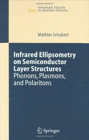 Immagine del venditore per Infrared Ellipsometry on Semiconductor Layer Structures: Phonons, Plasmons, and Polaritons (Springer Tracts in Modern Physics (209)) by Schubert, Mathias [Hardcover ] venduto da booksXpress