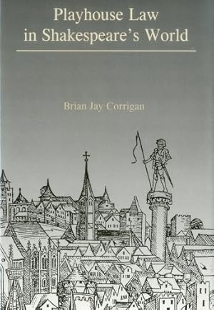 Image du vendeur pour Playhouse Law in Shakespeare's World by Corrigan, Brian Jay [Hardcover ] mis en vente par booksXpress