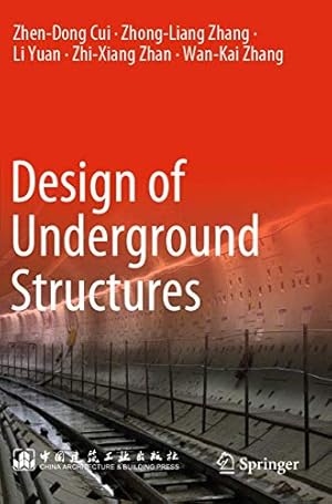 Imagen del vendedor de Design of Underground Structures by Cui, Zhen-Dong, Zhang, Zhong-Liang, Yuan, Li, Zhan, Zhi-Xiang, Zhang, Wan-Kai [Paperback ] a la venta por booksXpress