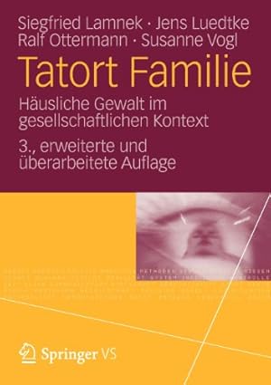 Seller image for Tatort Familie: H ¤usliche Gewalt im gesellschaftlichen Kontext (German Edition) by Lamnek, Siegfried, Luedtke, Jens, Ottermann, Ralf, Vogl, Susanne [Paperback ] for sale by booksXpress