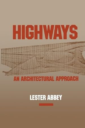 Image du vendeur pour Highways: An Architectural Approach by Abbey, Lester [Paperback ] mis en vente par booksXpress