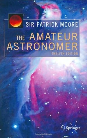 Seller image for The Amateur Astronomer (Patrick Moore's Practical Astronomy Series) by Moore, Patrick [Hardcover ] for sale by booksXpress