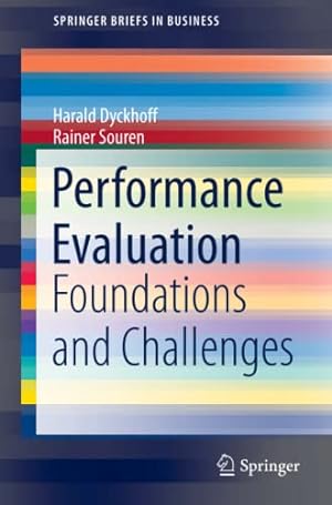 Immagine del venditore per Performance Evaluation: Foundations and Challenges (SpringerBriefs in Business) by Dyckhoff, Harald, Souren, Rainer [Paperback ] venduto da booksXpress