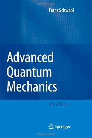 Immagine del venditore per Advanced Quantum Mechanics by Schwabl, Franz [Paperback ] venduto da booksXpress