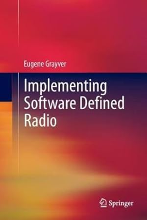 Imagen del vendedor de Implementing Software Defined Radio by Grayver, Eugene [Paperback ] a la venta por booksXpress