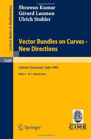 Seller image for Vector Bundles on Curves - New Directions: Lectures given at the 3rd Session of the Centro Internazionale Matematico Estivo (C.I.M.E.), held in . 19-27, 1995 (Lecture Notes in Mathematics) by Kumar, Shrawan [Paperback ] for sale by booksXpress