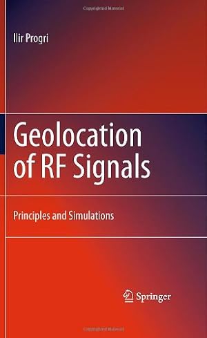 Immagine del venditore per Geolocation of RF Signals: Principles and Simulations by Progri, Ilir [Hardcover ] venduto da booksXpress