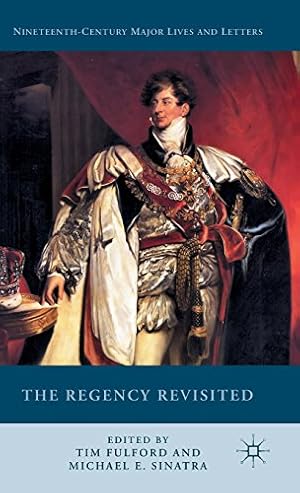 Seller image for The Regency Revisited (Nineteenth-Century Major Lives and Letters) [Hardcover ] for sale by booksXpress