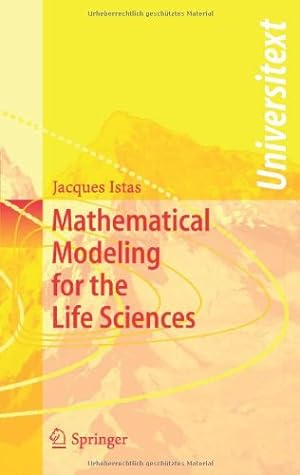 Image du vendeur pour Mathematical Modeling for the Life Sciences (Universitext) by Istas, Jacques [Paperback ] mis en vente par booksXpress
