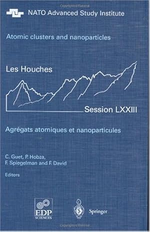 Seller image for Atomic clusters and nanoparticles. Agregats atomiques et nanoparticules: Les Houches Session LXXIII 2-28 July 2000 (Les Houches - Ecole d'Ete de Physique Theorique (73)) [Hardcover ] for sale by booksXpress