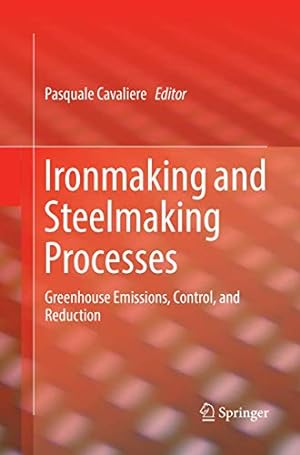 Bild des Verkufers fr Ironmaking and Steelmaking Processes: Greenhouse Emissions, Control, and Reduction [Paperback ] zum Verkauf von booksXpress