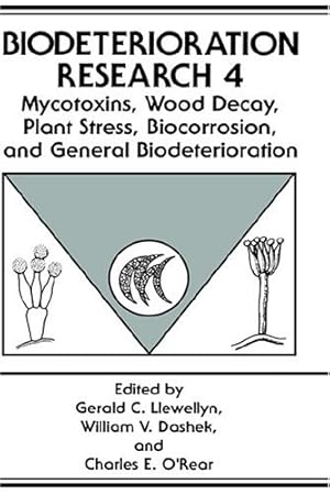 Seller image for Mycotoxins, Wood Decay, Plant Stress, Biocorrosion, and General Biodeterioration (Biodeterioration Research (4)) (No. 4) [Hardcover ] for sale by booksXpress