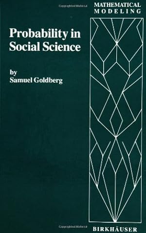 Imagen del vendedor de Probability in Social Science: Seven Expository Units Illustrating the Use of Probability Methods and Models, with Exercises, and Bibliographies to . Literatures (Mathematical Modeling) by Goldberg, S. [Hardcover ] a la venta por booksXpress