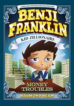 Seller image for Benji Franklin: Kid Zillionaire: Money Troubles by Bean, Raymond [Paperback ] for sale by booksXpress