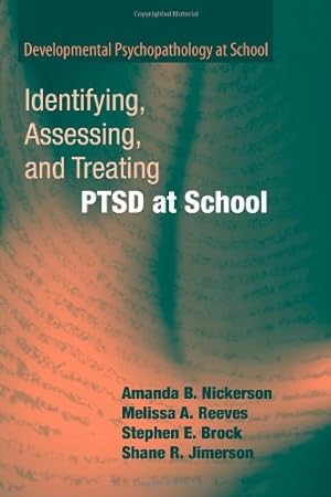 Immagine del venditore per Identifying, Assessing, and Treating PTSD at School (Developmental Psychopathology at School) by Nickerson, Amanda B. [Paperback ] venduto da booksXpress