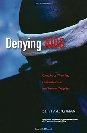 Seller image for Denying AIDS: Conspiracy Theories, Pseudoscience, and Human Tragedy by Kalichman, Seth C. C. [Paperback ] for sale by booksXpress