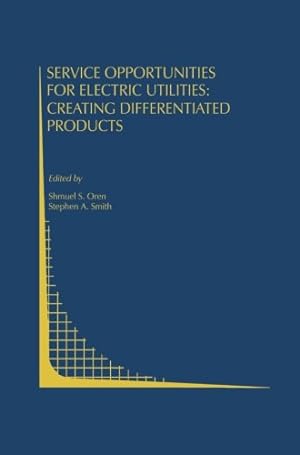 Imagen del vendedor de Service Opportunities for Electric Utilities: Creating Differentiated Products (Topics in Regulatory Economics and Policy) [Paperback ] a la venta por booksXpress