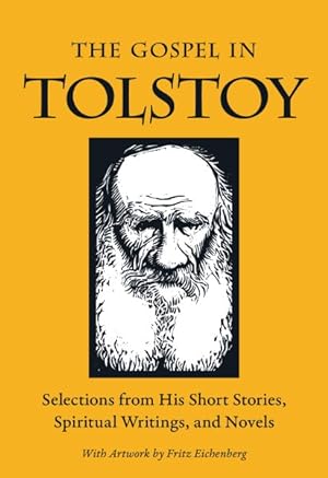 Seller image for Gospel in Tolstoy : Selections from His Short Stories, Spiritual Writings, and Novels for sale by GreatBookPrices