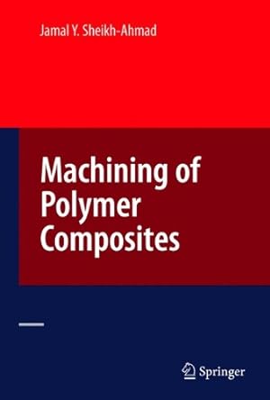 Imagen del vendedor de Machining of Polymer Composites by Ahmad, Jamal Y. [Paperback ] a la venta por booksXpress